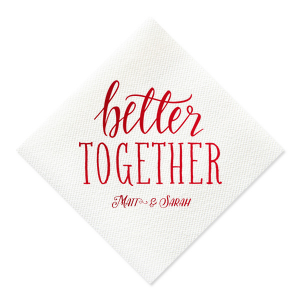 The Better Together Couple Napkin design showcases a dynamic mix of typography to celebrate all the ways that a couple shows up as individuals and together. "Better" is artistically rendered in bold, flourished script, while "Together" stands out in all-caps, bold block font. Below, the couple's names are elegantly scripted, exemplifying the beauty of diverse elements coming together harmoniously.