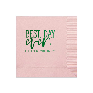 Celebrate a momentous occasion with the Best. Day. Ever. Napkin. This design loudly proclaims 'BEST. DAY.' in bold all caps, with 'Ever' uniquely emphasized on the 'V' and 'R' for auditory impact. Below, the couple's names and event date add a personalized touch, perfectly encapsulating the significance and joy of this monumental day.
