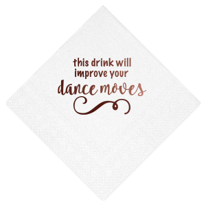 Liven up any dance floor with our Improve Your Dance Moves Napkin. Its whimsical design and playful, tongue-in-cheek inscription promise a boost to your guests' dancing spirit. Accompanied by a flowing scroll motif, it's perfect for parties, weddings, or any event where music and dance take center stage.