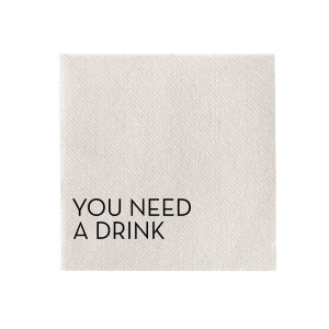The You Need A Drink Napkin invites guests to indulge with humor and hospitality. Its playful, all-caps message encourages enjoyment, while subtly hinting at the napkin's practical use. This design perfectly balances cheeky charm with the welcoming spirit of a great celebration.