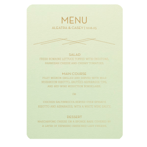 The ever-popular Poptone Mint Classic Menu with Satin 18 Kt. Gold Foil has a Mountain Flourish graphic and is the perfect combination for your Industrial Modern theme and will look fabulous with your unique touch. Your guests will agree!