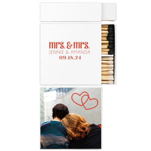 ForYourParty's personalized White Riviera Custom Photo Matchbox with Matte Poppy Ink Digital Print Colors has a Mrs. and Mrs. 3 graphic and a Interlocked Hearts graphic and is good for use in Hearts, Pairs, Wedding themed parties and couldn't be more perfect. It's time to show off your impeccable taste.