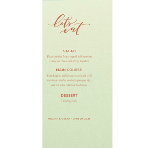 Dine in delight with the Let's Eat Menu, playfully scripted to entice your guests. Detail your feast across ten customizable lines, culminating in the couple's names and date, for a tasteful prelude to culinary celebration.