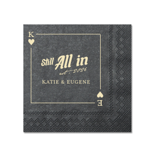 Deal a hand of love with the Hearts Playing Card Still All In Anniversary Napkin, featuring a beautifully framed hearts playing card customizable with your initials. The bold statement "Still All In" is highlighted in the center, with the year of union in a delicate script below, and space to add the couple's names. A classic and heartfelt addition to your anniversary celebration.