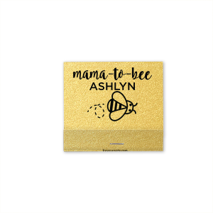 Strike up excitement for the 'Mama to Bee' with these adorable matches, buzzing with anticipation. The Mama to Bee Matchbox design has a sweet bee gracing the back, while the front honors the guest of honor, kindling joy for the baby's impending arrival.