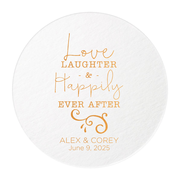 Celebrate enduring love with the Happily Ever After Wedding Coaster. Featuring the elegant words "Love, Laughter & Happily Ever After" with a delicate flourish, this design beautifully underscores the fairy tale charm. A perfect touch for a wedding filled with magical moments and everlasting joy.