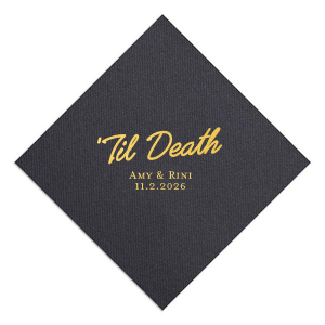The Til Death Party Napkin makes a drop dead gorgeous addition to your next party event! The customizable design comes available in your choice of colors and styles to best match the vibe of your momentous occasion. Perfect for weddings, engagements and anniversaries!