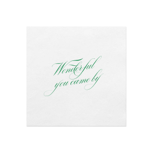 Wonderful You Came By Napkin