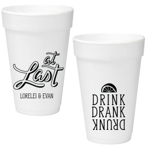 At Last Drunk Foam Cup