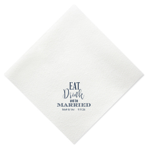 Celebrate the trifecta of matrimonial joy with the Eat Drink & Be Married Wedding Napkin, where varied fonts animate 'Eat,' 'Drink,' and 'Be Married.' The couple's names and date below add a personal signature to this typographic feast of fun.