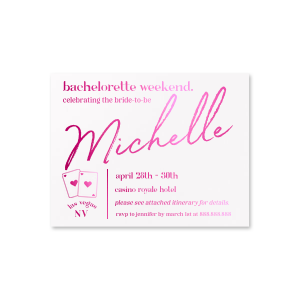 Our new custom Bachelorette Weekend Playing Cards Invite is here, modify it and invite your closest ones today. The details couldn't be overlooked, you'll be complimented right away.