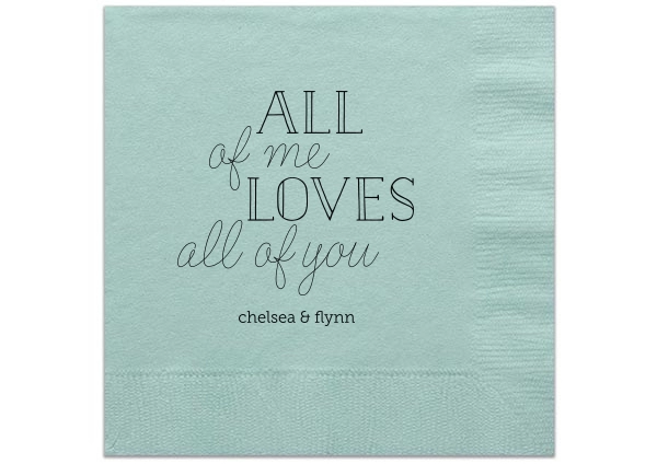 all of me loves all of you wedding napkin