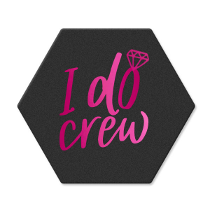 I Do Crew with Diamond Coaster