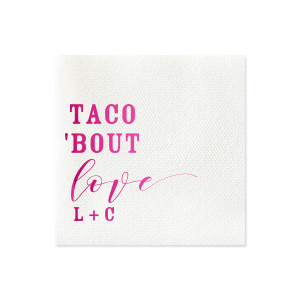 The Taco Love Napkin is a witty and fun design. This design playfully makes the whimsical foodie declaration: "Taco 'Bout Love!" It's a clever, upbeat nod of bold block and lively script fonts, inviting guests to savor both the food and the sweet romance in the air.