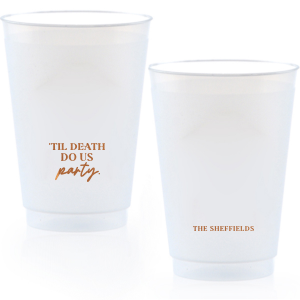 Meet his amazing 'Til Death Do Us Party Family Name Cup. It'll have your guests raising their cups in a toast to your mad party planning skills, and the dark humor will have them laughing to the grave!