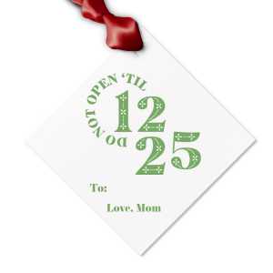 This cute Letterpress Tag with graphics Do Not Open Until 12.25 would look fantastic together with your Christmas gift. It is good for use to surprise your loved ones and can be customized to complement every last detail.