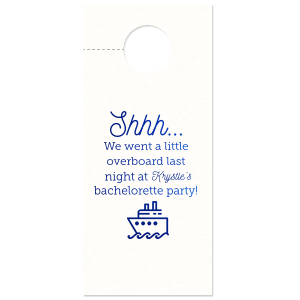 Go overboard with your bachelorette celebrations—you'll still get your beauty sleep with this custom door hanger. With our Yacht graphic and Royal Blue foil, this detail will fit in with your ocean, sailing or nautical theme perfectly. 