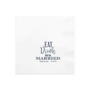 Celebrate the trifecta of matrimonial joy with the Eat Drink & Be Married Wedding Napkin, where varied fonts animate 'Eat,' 'Drink,' and 'Be Married.' The couple's names and date below add a personal signature to this typographic feast of fun.