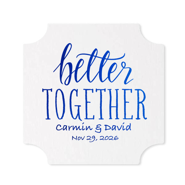 Create an instant party favorite with custom coasters! Personalize this Better Together design with the bride and groom's names and theme color for a cute and memorable touch to the wedding bar that guests can also take home as personalized party favors.