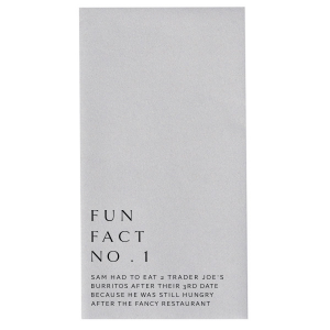Discover the couple's story with the Ultra Modern Fun Fact Napkin design, featuring a chic serif font that gives a museum-like elegance. Each napkin reveals a unique fun fact, sparking engaging conversations among guests. It's an interactive, modern way to celebrate and share personal anecdotes at the event.