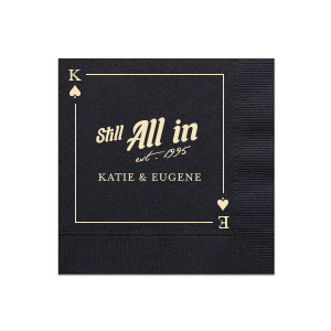Mark a royal celebration with the Spades Playing Card Still All In Anniversary Napkin. Your initials form the centerpiece within the spade graphic, encircling the confident "Still All In" statement, with the notable anniversary year below in an elegant script. Personalize further by adding the couple's name at the bottom, crafting a regal and romantic accent for your anniversary event.