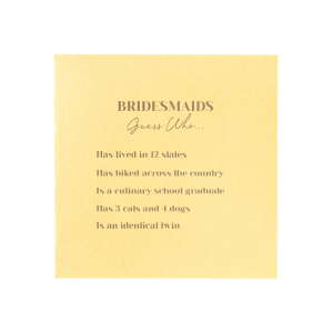 This game napkin is a fun activity to play at a bachelorette party or wedding. Have your guests get to know the wedding party better by guessing who did what from a list of fun facts. 