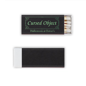 The Cursed Object Match is one item your guests won't want to give up. Personalize the design and text to fit your Halloween event and haunt the minds of your esteemed guests! Perfect for weddings and other special occasions as well.