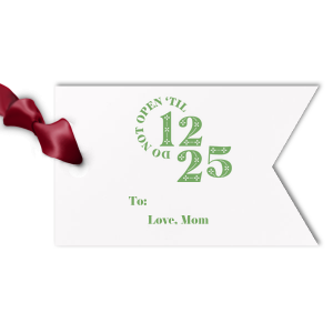 This cute Letterpress Tag with graphics Do Not Open Until 12.25 would look fantastic together with your Christmas gift. It is good for use to surprise your loved ones and can be customized to complement every last detail.