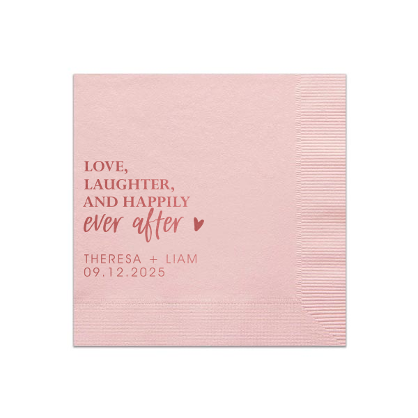 Celebrate enduring joy with the Love & Laughter Napkin. It prominently stacks "Love, Laughter, and Happily" in bold caps, followed by a whimsical "ever after" in lowercase script, punctuated with a heart. Below, the couple's names and date underscore this timeless wish for a life filled with happiness.