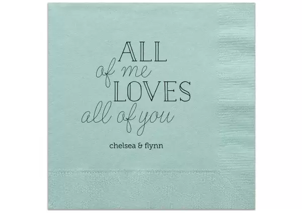 all of me loves all of you wedding napkin
