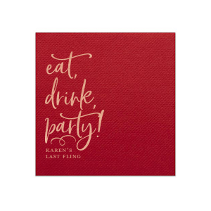 Revel in merriment with the Eat, Drink, Party Napkin featuring playful script that dances up the side, beckoning guests to indulge. Perfect for any festivity, these napkins add a splash of joy to your table setting and celebration.