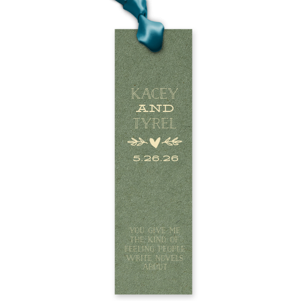 Mark your favorite literary passages with the Give Me the Feeling Bookmark, where love takes center stage. The couple's names hover over a heart-adorned branch, with a date to remember and a swoon-worthy quote that belongs in every love story