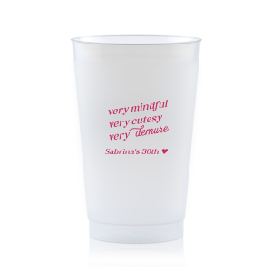 Be very mindful, very cutesy, very demure at your next event! You can customize this trendy cup with your name or special message. A custom cup that is perfect for birthday parties or bachelorette parties.
