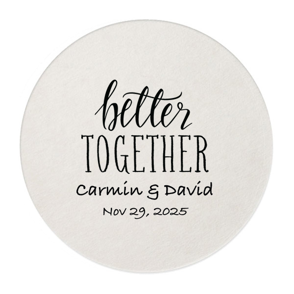 Create an instant party favorite with custom coasters! Personalize this Better Together design with the bride and groom's names and theme color for a cute and memorable touch to the wedding bar that guests can also take home as personalized party favors.