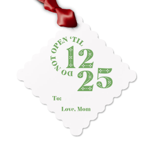 This cute Letterpress Tag with graphics Do Not Open Until 12.25 would look fantastic together with your Christmas gift. It is good for use to surprise your loved ones and can be customized to complement every last detail.