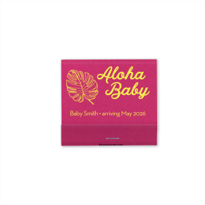 Welcome your little one with tropical flair using the Aloha Baby Announcement Matchbook. Featuring a lush palm frond beside the cheerful "Aloha Baby," it's a perfect nod to Hawaiian warmth. Beneath, share the joyful news of the upcoming arrival—the ideal keepsake for island-loving parents-to-be.