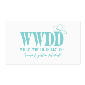 Cowgirl Bachelorette What Would Dolly Do Label