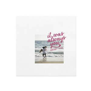 Announce your destined love with the It Was Always You Custom Photo Napkin. Ideal for engagements, it showcases your cherished photo alongside the elegantly flourished words “It Was Always You,” with your names etched below. A beautiful testament to love's journey and serendipity!
