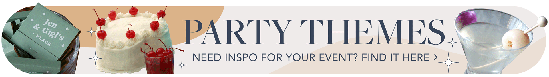 party themes: need inspo for your event? find it here. 