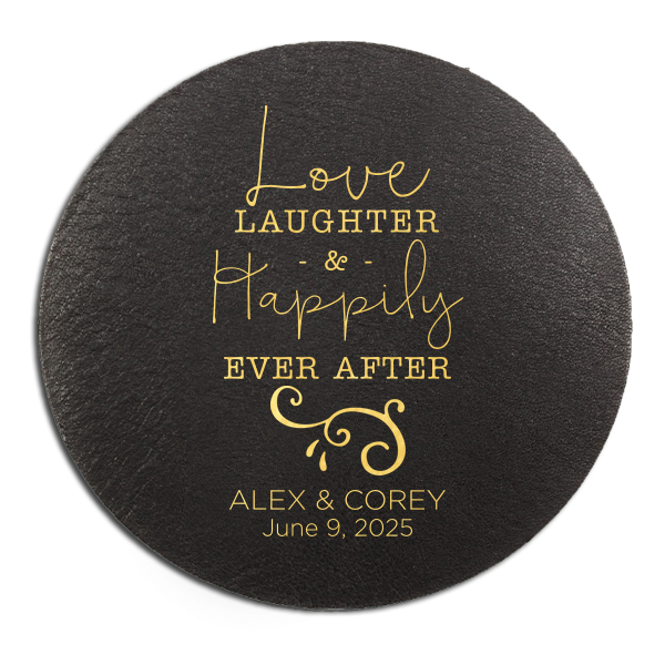 Celebrate enduring love with the Happily Ever After Wedding Coaster. Featuring the elegant words "Love, Laughter & Happily Ever After" with a delicate flourish, this design beautifully underscores the fairy tale charm. A perfect touch for a wedding filled with magical moments and everlasting joy.