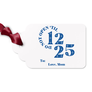 This cute Letterpress Tag with graphics Do Not Open Until 12.25 would look fantastic together with your Christmas gift. It is good for use to surprise your loved ones and can be customized to complement every last detail.