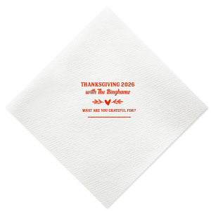 Give thanks with a grateful heart. For this Thanksgiving you can have the best Napkin branded with your names. Best decoration for the best event, isn't it?