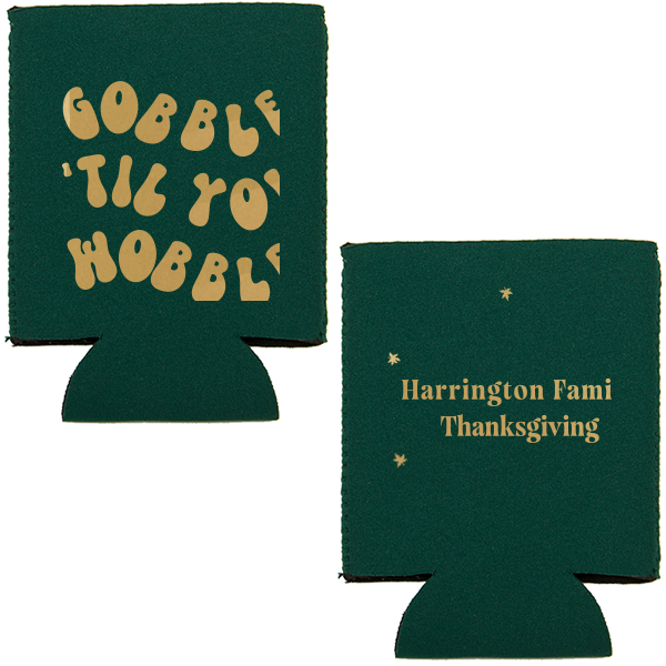Gobble Til You Wobble Can Cooler