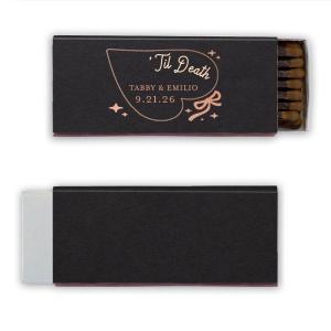 Find a love that is everlasting with the Til Death Heart Matchbox. The swooping heart design is paired with customizable text in your choice of colors to exemplify your adoration. Whether it's for anniversaries, weddings or the valentine's holiday, this matchbook is sure to be a drop dead gorgeous addition to you special event.