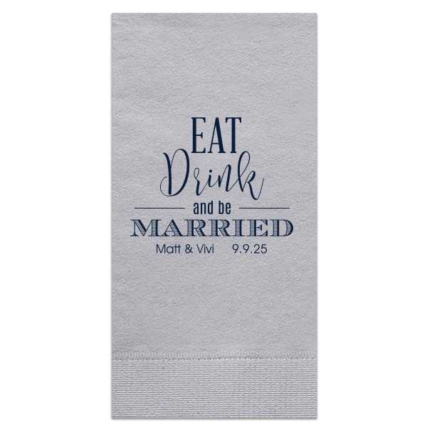 Celebrate the trifecta of matrimonial joy with the Eat Drink & Be Married Wedding Napkin, where varied fonts animate 'Eat,' 'Drink,' and 'Be Married.' The couple's names and date below add a personal signature to this typographic feast of fun.