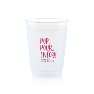 Our Pop, Pour, Enjoy! Cup will look fabulous with your unique touch. Your guests will agree!