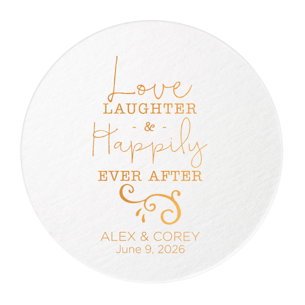 Celebrate enduring love with the Happily Ever After Wedding Coaster. Featuring the elegant words "Love, Laughter & Happily Ever After" with a delicate flourish, this design beautifully underscores the fairy tale charm. A perfect touch for a wedding filled with magical moments and everlasting joy.
