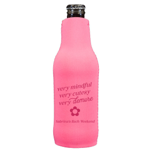 Be very mindful, very cutesy, very demure at your next event! You can customize this trendy can cooler with your name or special message. A custom can cooler that is perfect for birthday parties or bachelorette parties.