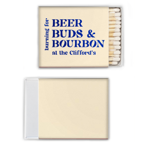Our brand new Beer Buds & Bourbon Matches, specially designed for you will be a perfect eye-catching detail. Put your name on it and surprise your guests! 