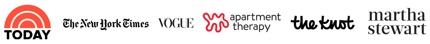 As Seen In Today Show, The New York Times, Vogue, Apartment Therapy, The Knot, Martha Stewart